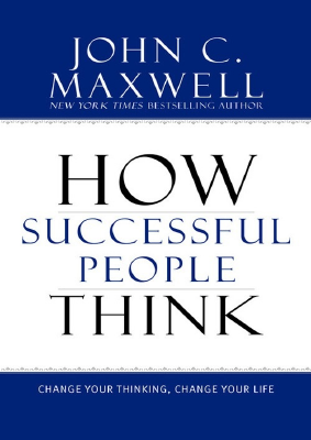 How Successful People Think by John C. Maxwell.pdf